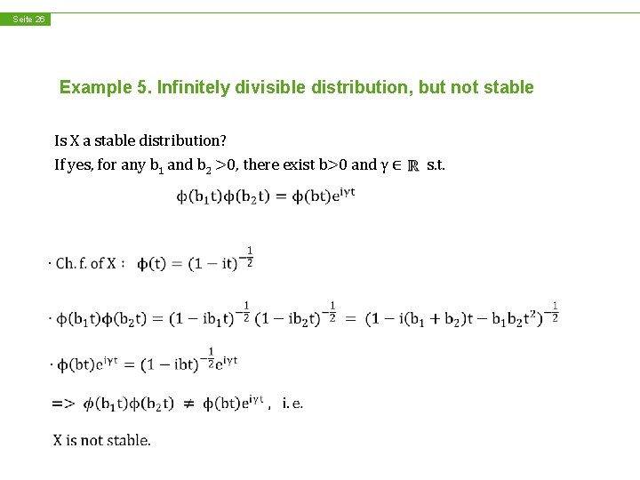 Seite 26 Example 5. Infinitely divisible distribution, but not stable Is X a stable