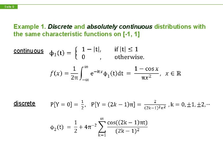 Seite 9 Example 1. Discrete and absolutely continuous distributions with the same characteristic functions