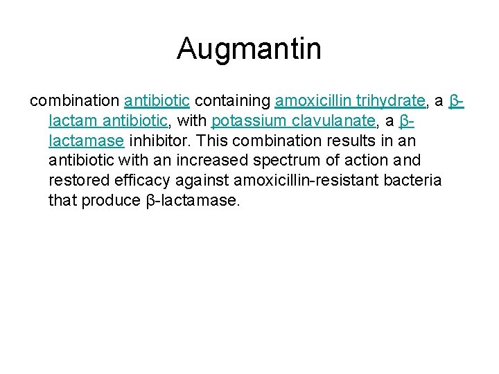 Augmantin combination antibiotic containing amoxicillin trihydrate, a βlactam antibiotic, with potassium clavulanate, a βlactamase