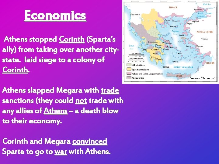 Economics Athens stopped Corinth (Sparta’s ally) from taking over another citystate. laid siege to