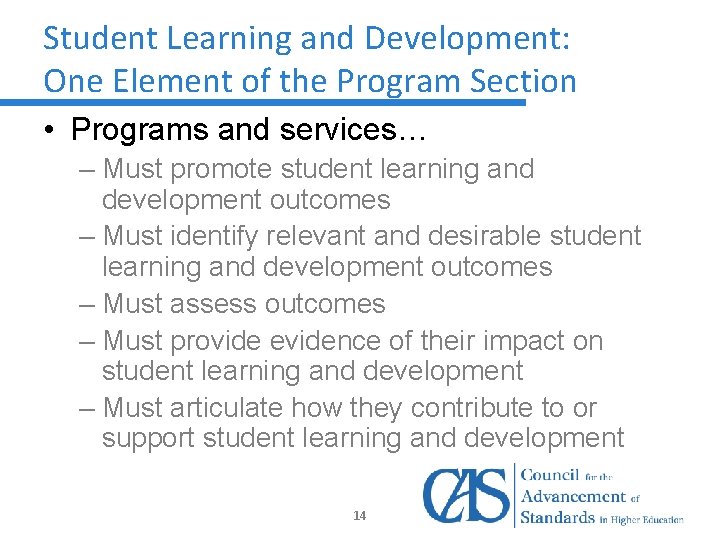 Student Learning and Development: One Element of the Program Section • Programs and services…