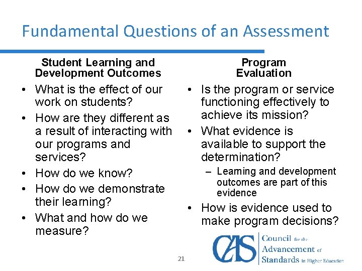 Fundamental Questions of an Assessment Student Learning and Development Outcomes Program Evaluation • What