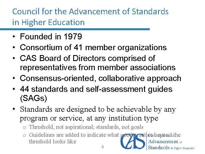 Council for the Advancement of Standards in Higher Education • Founded in 1979 •