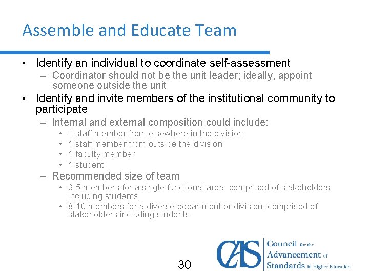 Assemble and Educate Team • Identify an individual to coordinate self-assessment – Coordinator should
