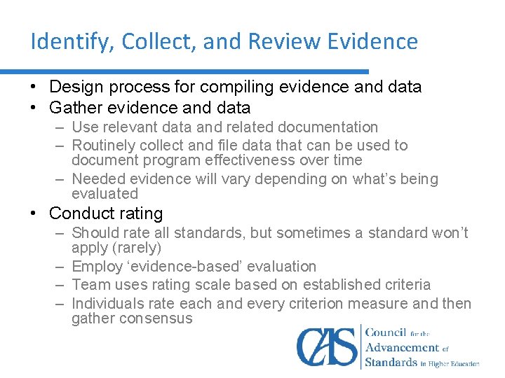 Identify, Collect, and Review Evidence • Design process for compiling evidence and data •
