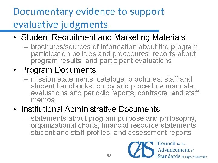 Documentary evidence to support evaluative judgments • Student Recruitment and Marketing Materials – brochures/sources