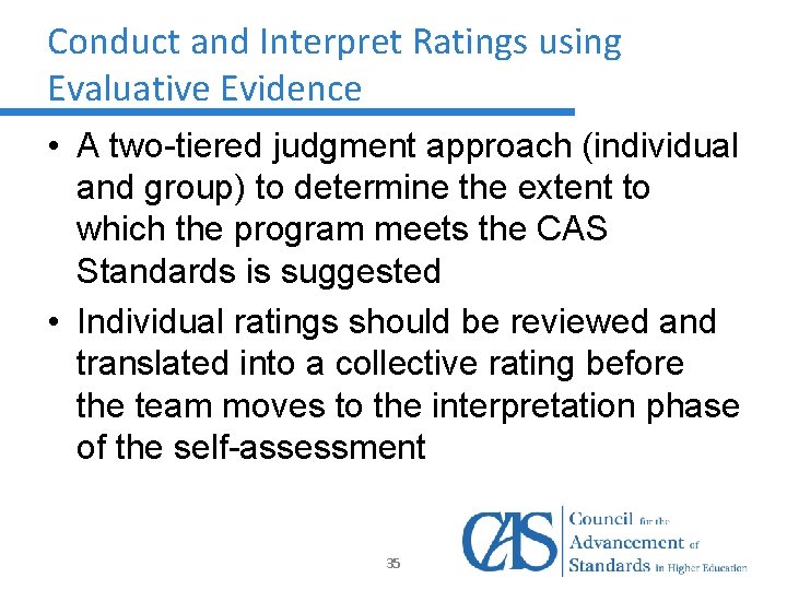 Conduct and Interpret Ratings using Evaluative Evidence • A two-tiered judgment approach (individual and