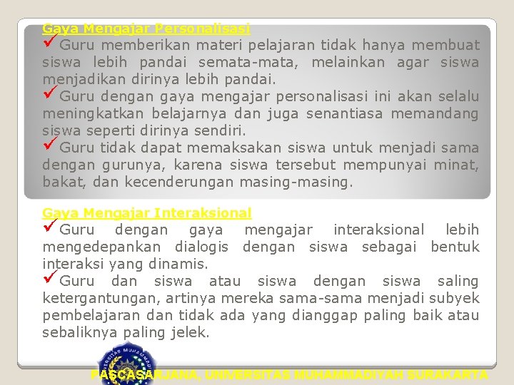 Gaya Mengajar Personalisasi üGuru memberikan materi pelajaran tidak hanya membuat siswa lebih pandai semata-mata,