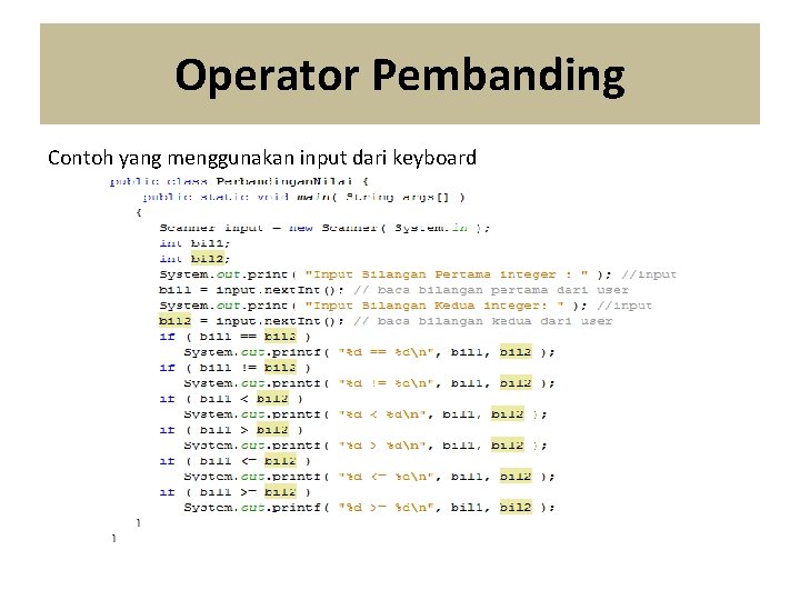 Operator Pembanding Contoh yang menggunakan input dari keyboard 