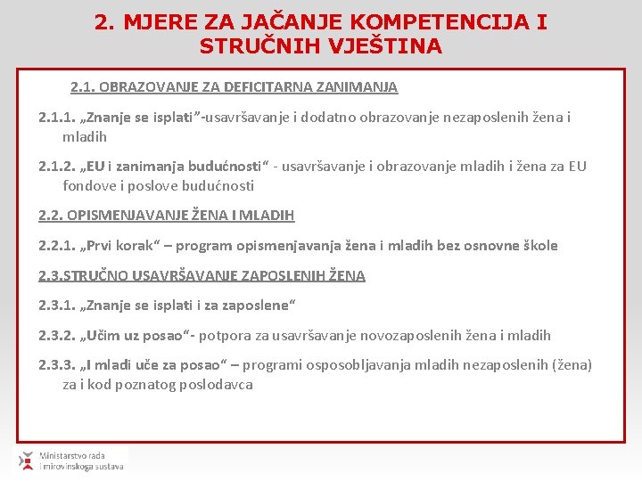 2. MJERE ZA JAČANJE KOMPETENCIJA I STRUČNIH VJEŠTINA 2. 1. OBRAZOVANJE ZA DEFICITARNA ZANIMANJA