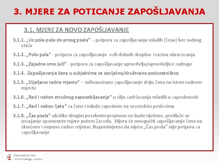 3. MJERE ZA POTICANJE ZAPOŠLJAVANJA 3. 1. MJERE ZA NOVO ZAPOŠLJAVANJE 3. 1. 1.