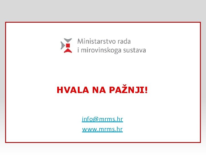 HVALA NA PAŽNJI! info@mrms. hr www. mrms. hr 