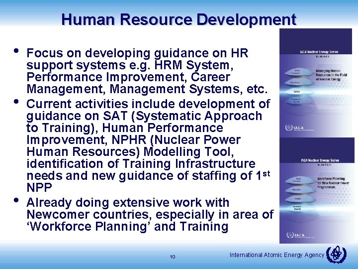Human Resource Development • • • Focus on developing guidance on HR support systems