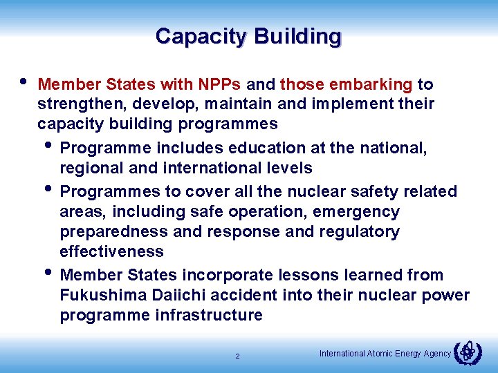 Capacity Building • Member States with NPPs and those embarking to strengthen, develop, maintain