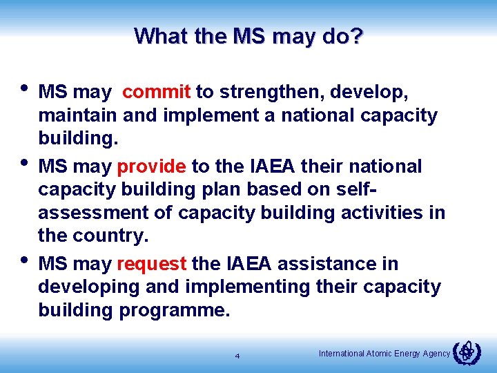 What the MS may do? • MS may • • commit to strengthen, develop,