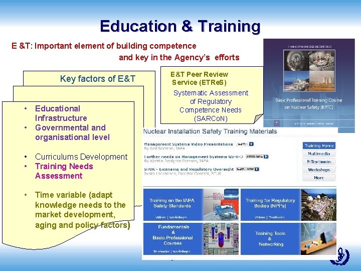 Education & Training E &T: Important element of building competence and key in the