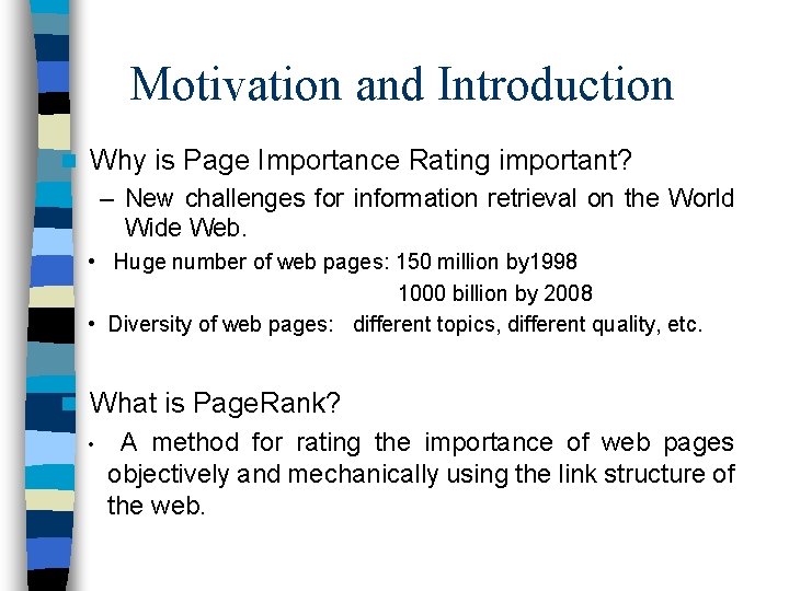 Motivation and Introduction n Why is Page Importance Rating important? – New challenges for