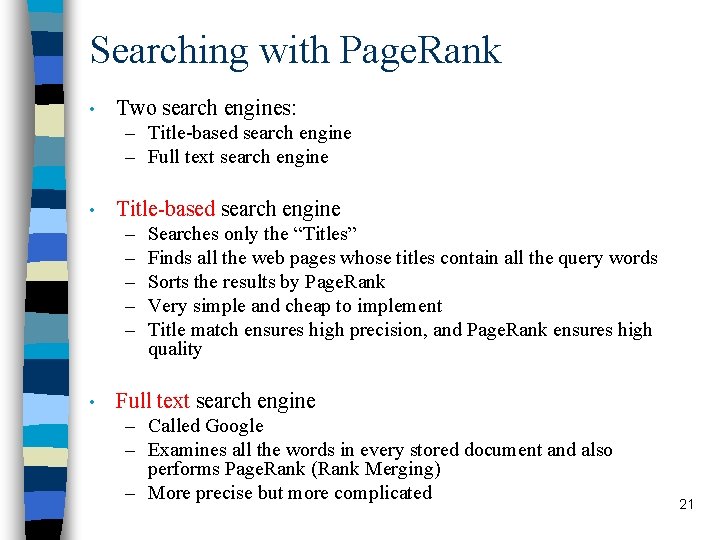 Searching with Page. Rank • Two search engines: – Title-based search engine – Full