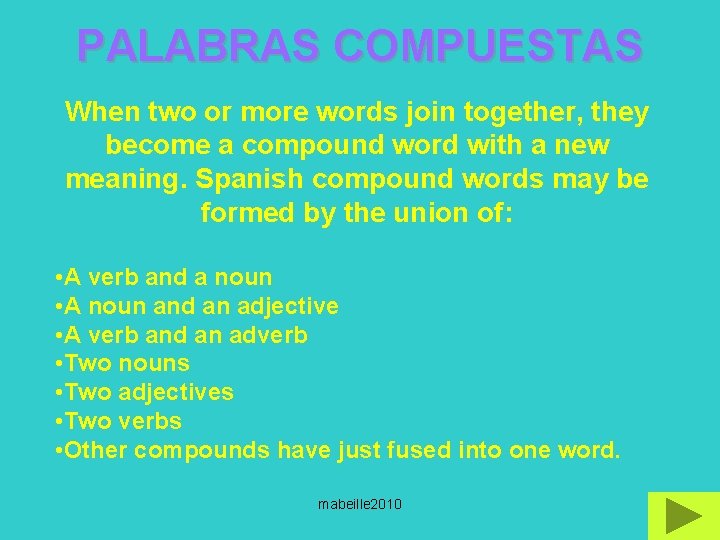 PALABRAS COMPUESTAS When two or more words join together, they become a compound word