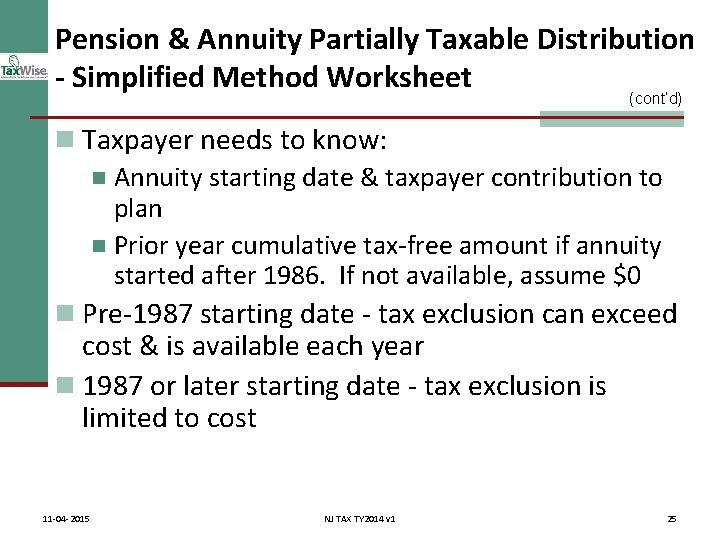 Pension & Annuity Partially Taxable Distribution - Simplified Method Worksheet (cont’d) n Taxpayer needs