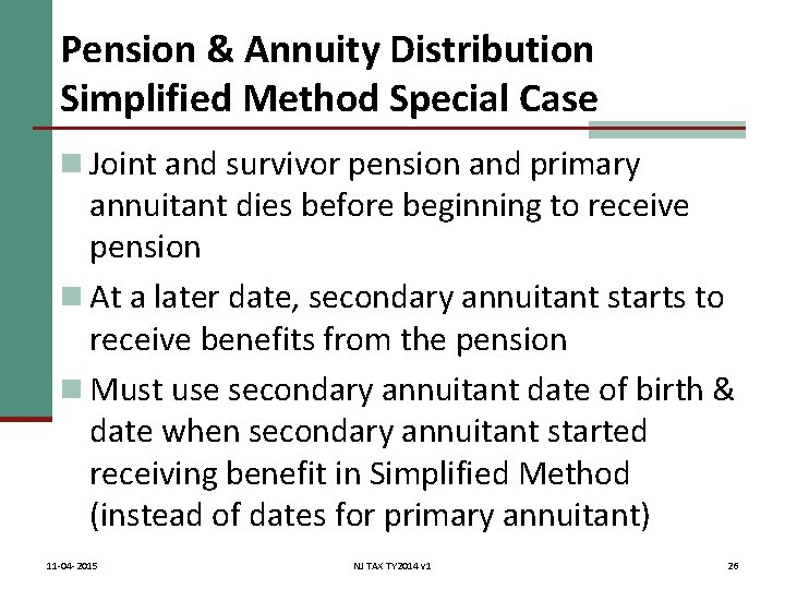 Pension & Annuity Distribution Simplified Method Special Case n Joint and survivor pension and