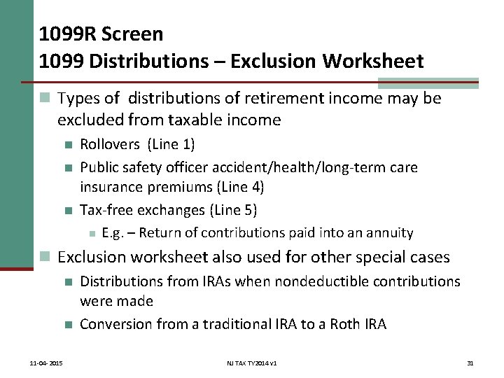 1099 R Screen 1099 Distributions – Exclusion Worksheet n Types of distributions of retirement