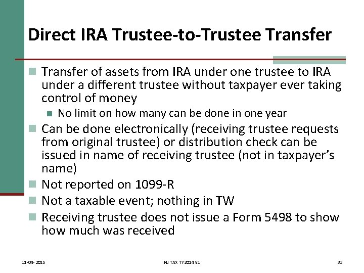 Direct IRA Trustee-to-Trustee Transfer n Transfer of assets from IRA under one trustee to