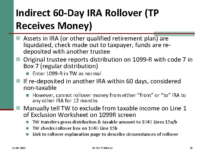 Indirect 60 -Day IRA Rollover (TP Receives Money) n Assets in IRA (or other