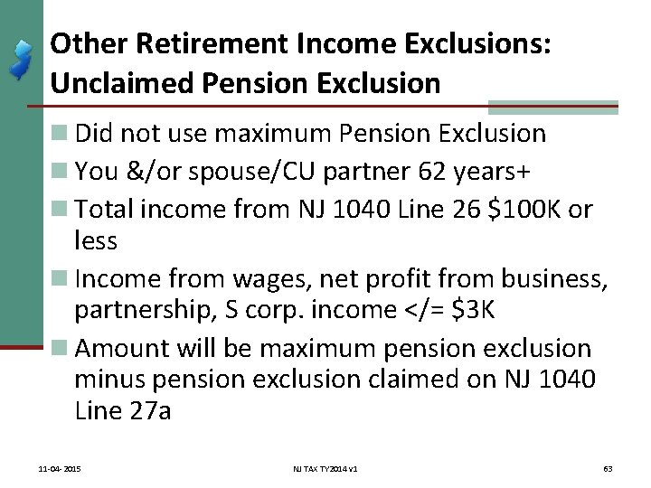 Other Retirement Income Exclusions: Unclaimed Pension Exclusion n Did not use maximum Pension Exclusion