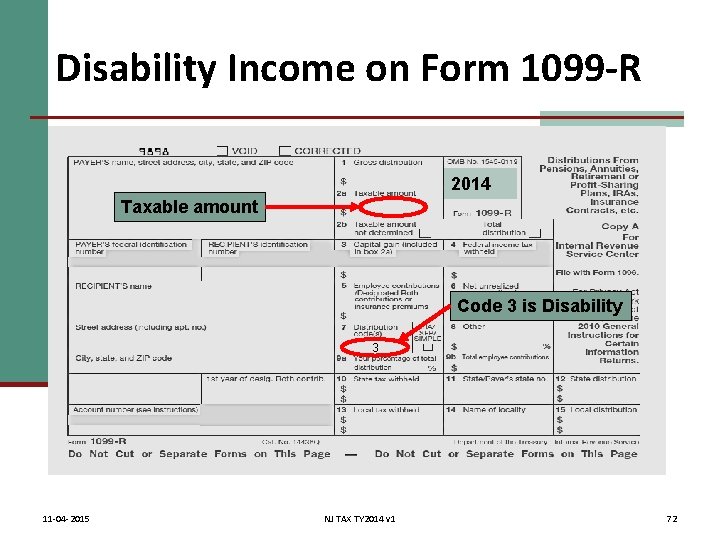 Disability Income on Form 1099 -R 2014 Taxable amount Code 3 is Disability 3