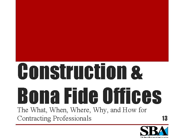Construction & Bona Fide Offices The What, When, Where, Why, and How for Contracting