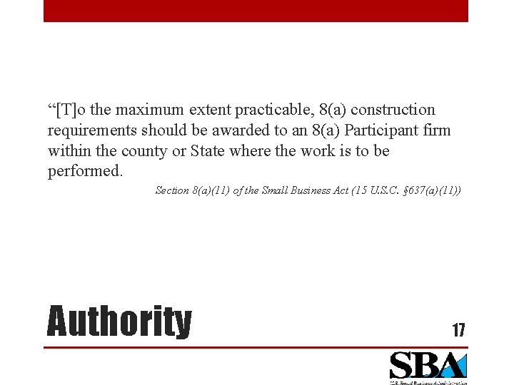 “[T]o the maximum extent practicable, 8(a) construction requirements should be awarded to an 8(a)