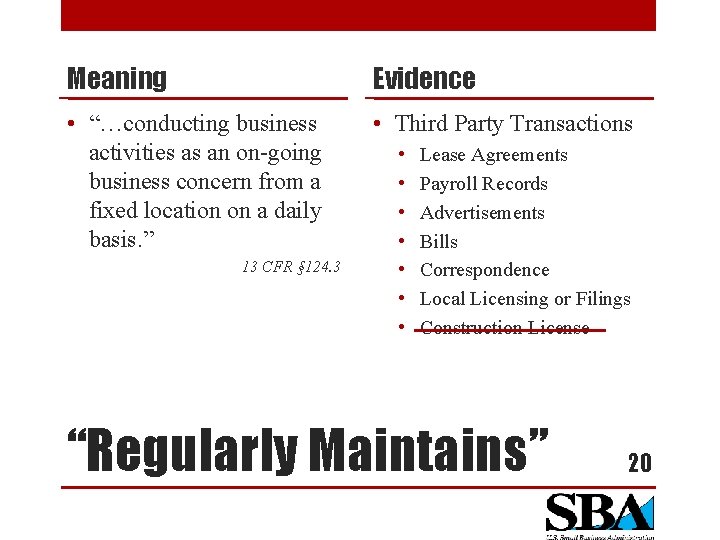 Meaning Evidence • “…conducting business activities as an on-going business concern from a fixed