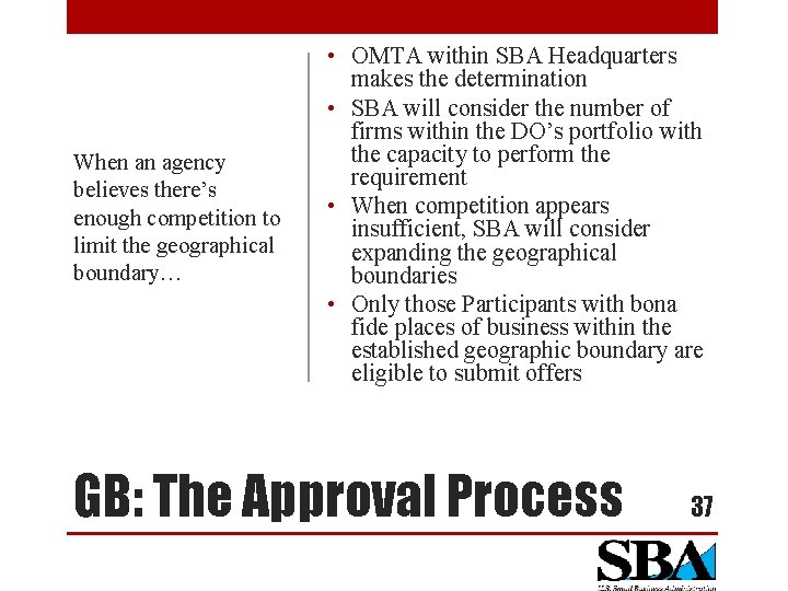 When an agency believes there’s enough competition to limit the geographical boundary… • OMTA