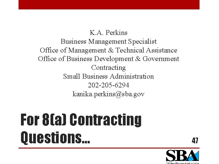 K. A. Perkins Business Management Specialist Office of Management & Technical Assistance Office of