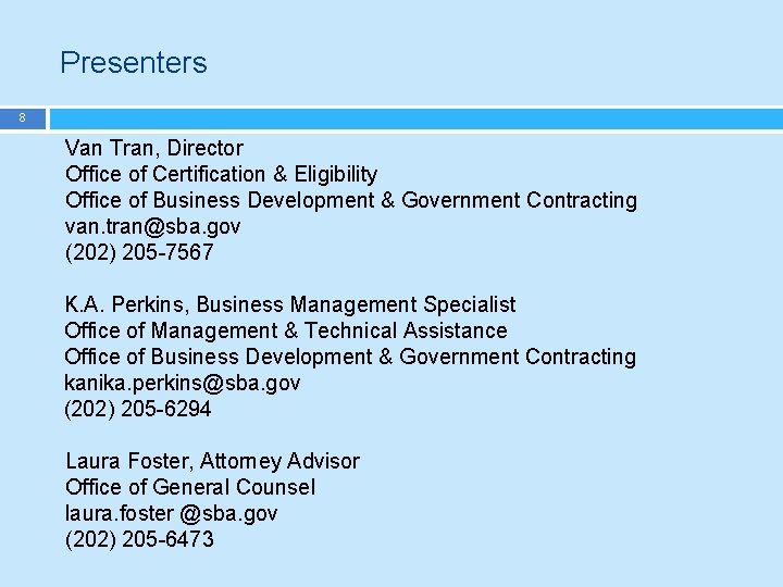 Presenters 8 Van Tran, Director Office of Certification & Eligibility Office of Business Development