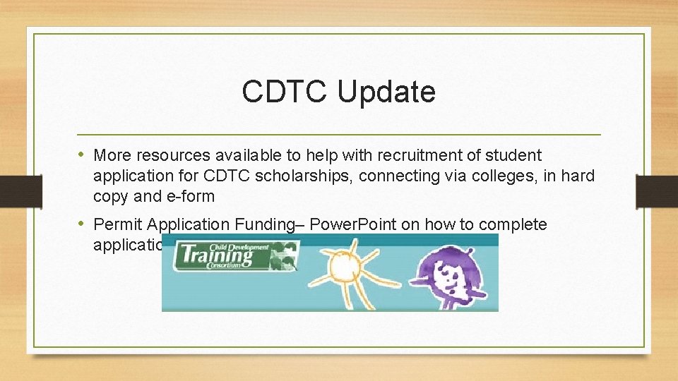 CDTC Update • More resources available to help with recruitment of student application for