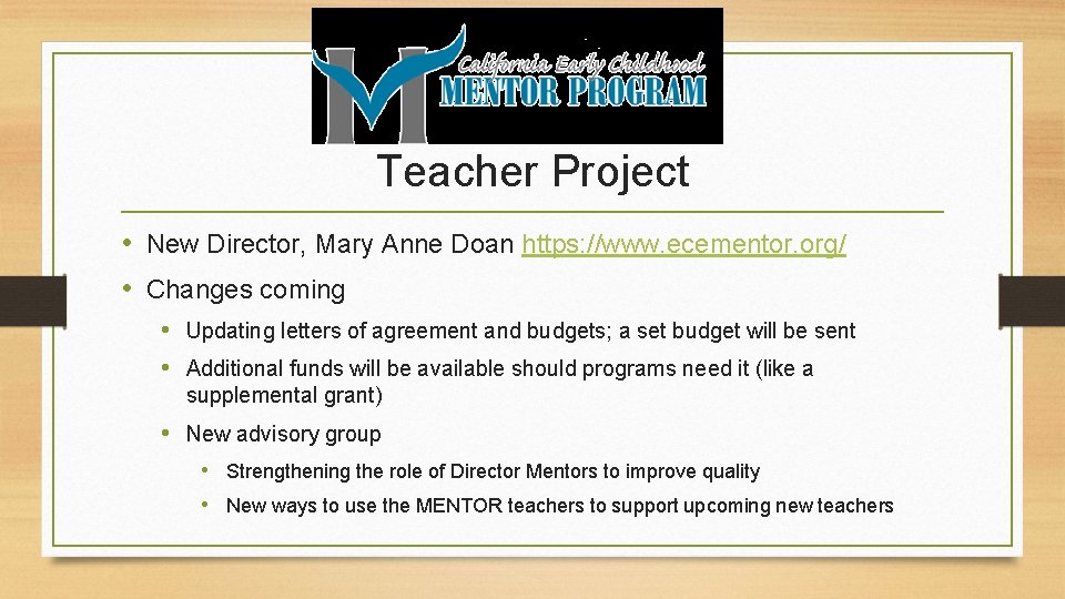 Teacher Project • New Director, Mary Anne Doan https: //www. ecementor. org/ • Changes