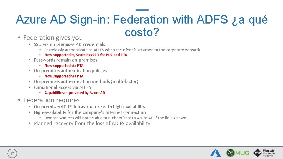 Azure AD Sign-in: Federation with ADFS ¿a qué costo? • Federation gives you •