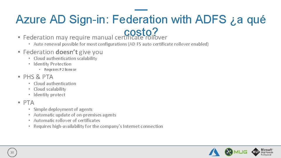 Azure AD Sign-in: Federation with ADFS ¿a qué costo? • Federation may require manual