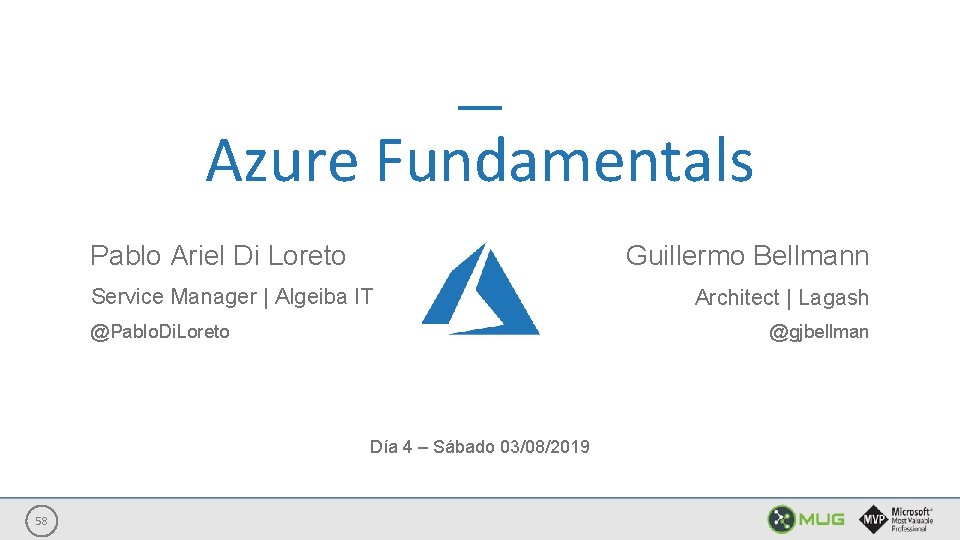 Azure Fundamentals Pablo Ariel Di Loreto Guillermo Bellmann Service Manager | Algeiba IT @Pablo.