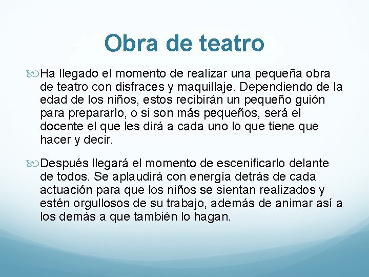 Obra de teatro Ha llegado el momento de realizar una pequeña obra de teatro Obra de teatro Ha llegado el momento de realizar una pequeña obra de teatro