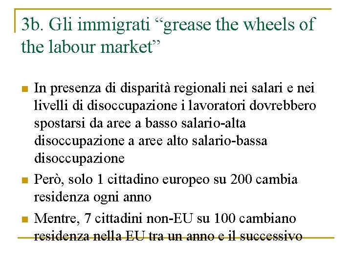 3 b. Gli immigrati “grease the wheels of the labour market” n n n