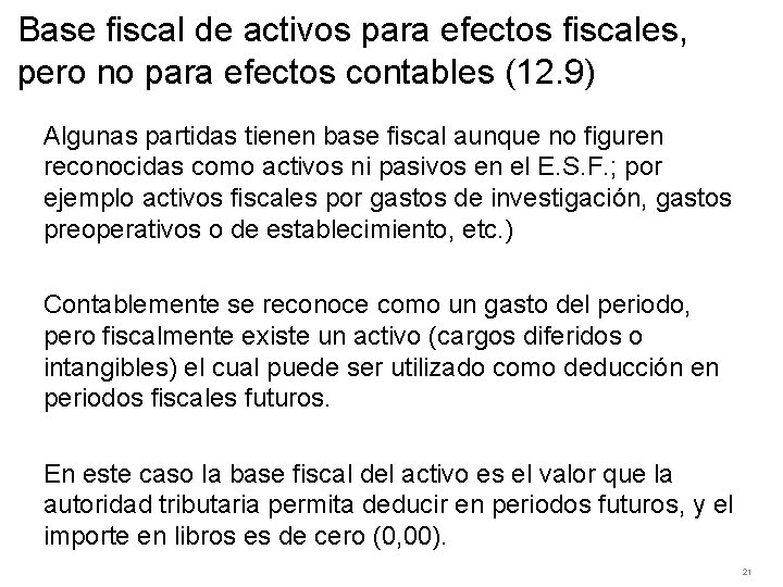 Base fiscal de activos para efectos fiscales, pero no para efectos contables (12. 9)