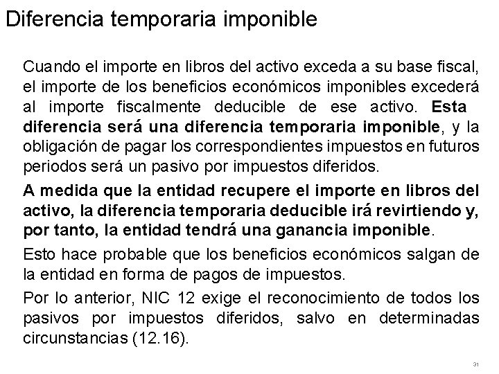 Diferencia temporaria imponible Cuando el importe en libros del activo exceda a su base