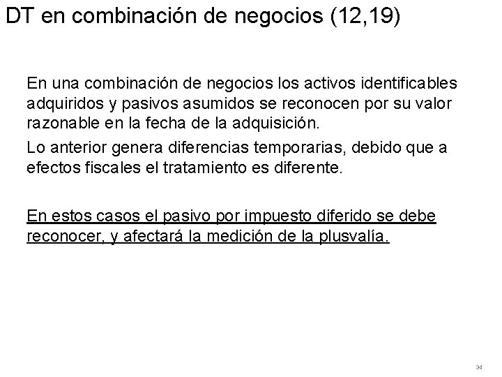 DT en combinación de negocios (12, 19) En una combinación de negocios los activos