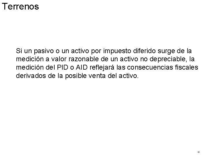 Terrenos Si un pasivo o un activo por impuesto diferido surge de la medición