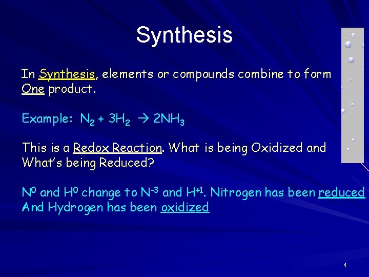 Synthesis In Synthesis, elements or compounds combine to form One product. Example: N 2