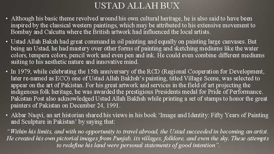 USTAD ALLAH BUX • Although his basic theme revolved around his own cultural heritage,