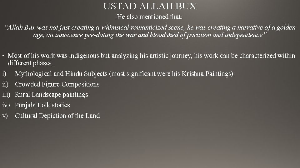 USTAD ALLAH BUX He also mentioned that: “Allah Bux was not just creating a